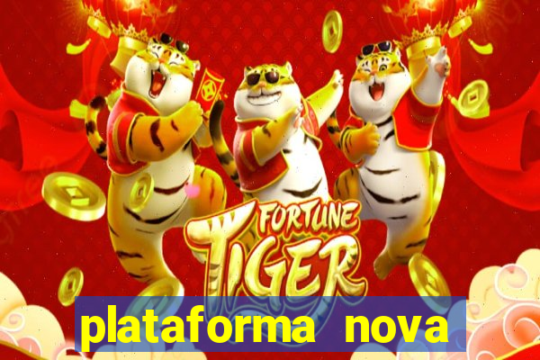 plataforma nova fortune tiger 2024